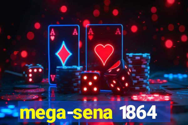 mega-sena 1864