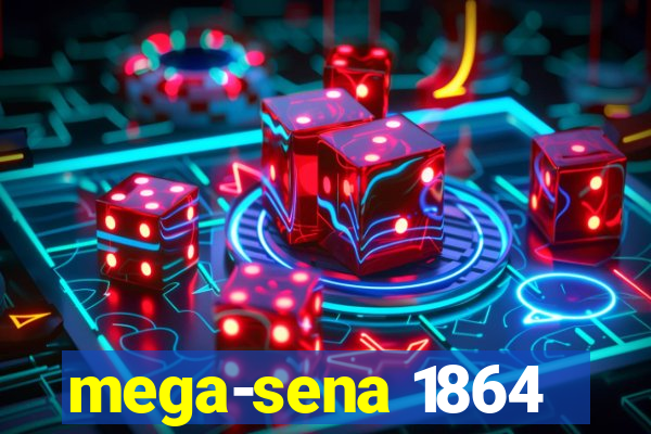 mega-sena 1864