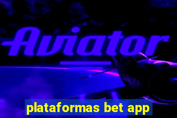 plataformas bet app