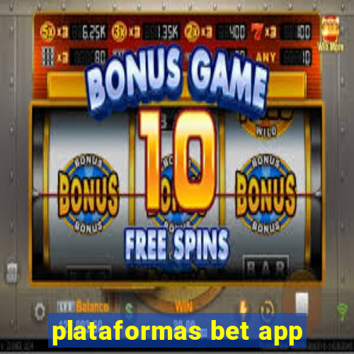 plataformas bet app