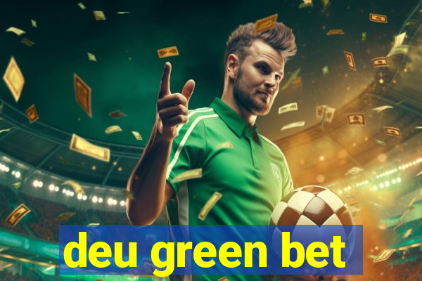 deu green bet