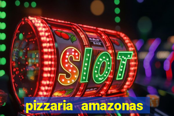 pizzaria amazonas costa barros