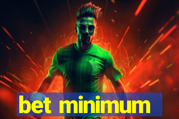 bet minimum