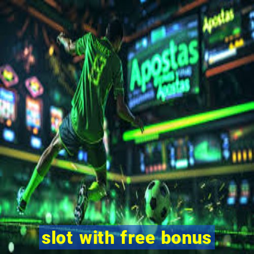 slot with free bonus