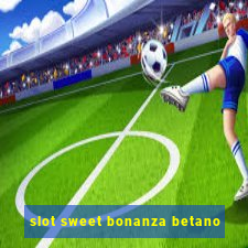 slot sweet bonanza betano