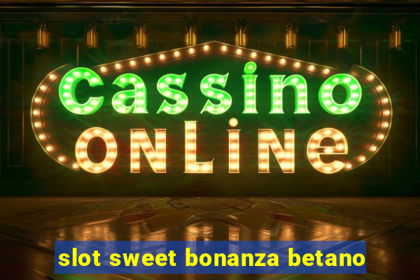 slot sweet bonanza betano