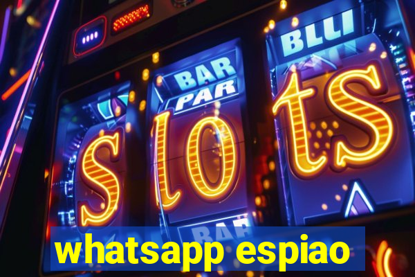 whatsapp espiao