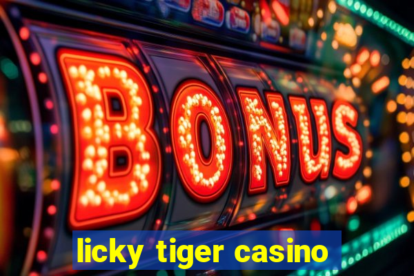 licky tiger casino