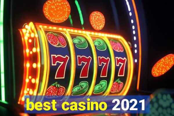 best casino 2021