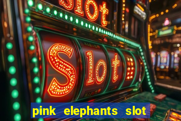 pink elephants slot free play