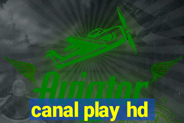 canal play hd