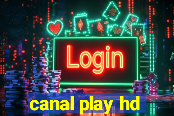 canal play hd