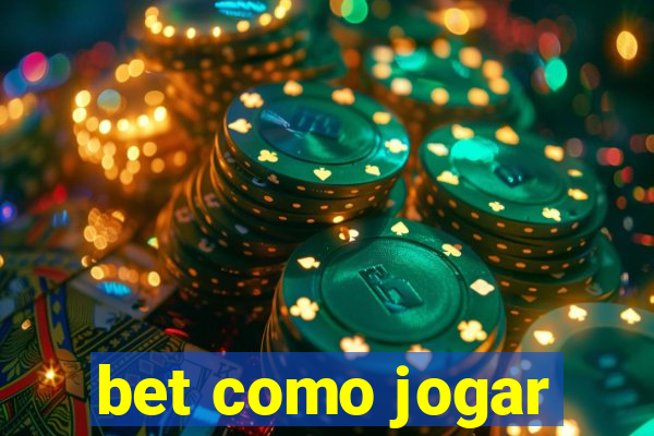 bet como jogar