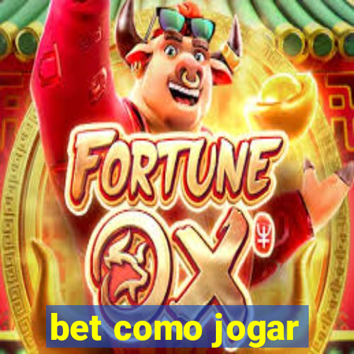 bet como jogar