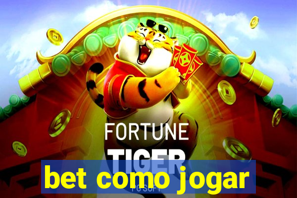 bet como jogar