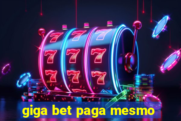 giga bet paga mesmo