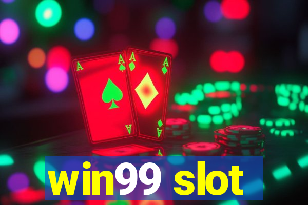 win99 slot