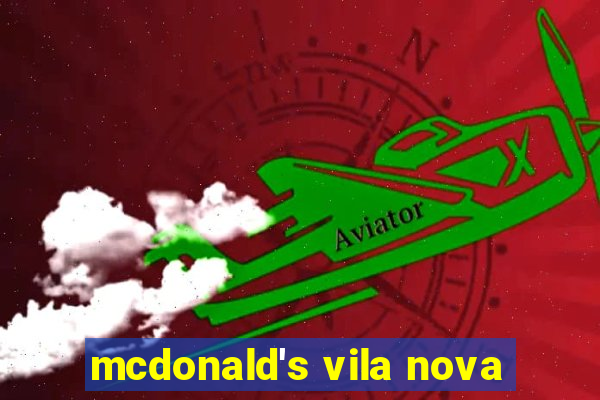 mcdonald's vila nova