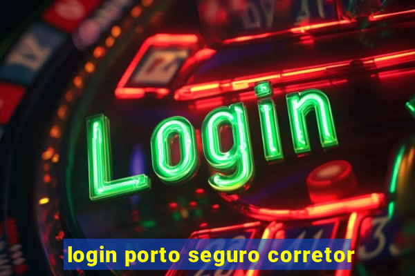 login porto seguro corretor