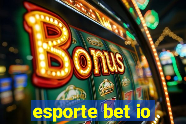 esporte bet io