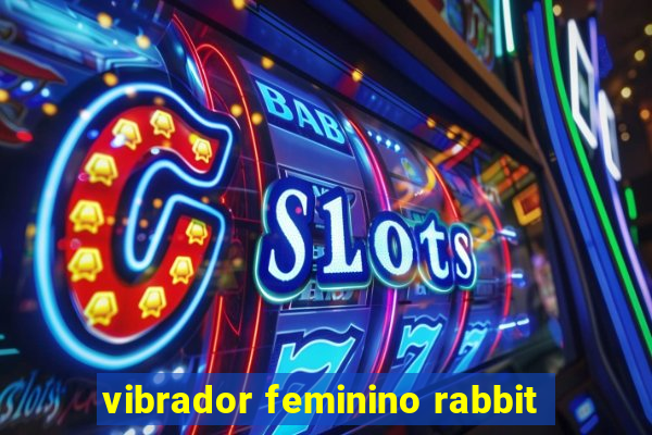 vibrador feminino rabbit