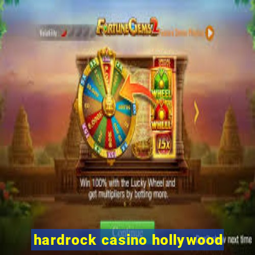 hardrock casino hollywood