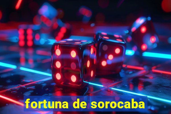 fortuna de sorocaba