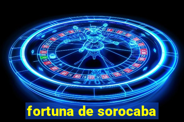 fortuna de sorocaba