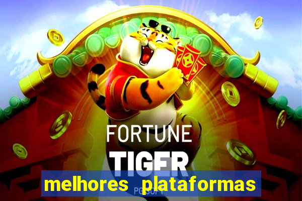 melhores plataformas de apostas slots