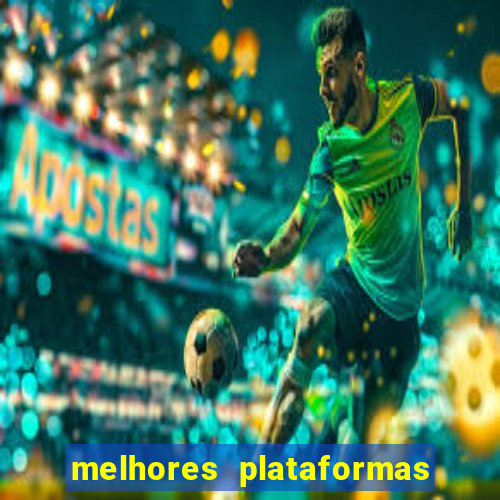 melhores plataformas de apostas slots