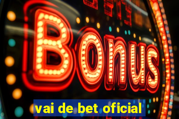 vai de bet oficial