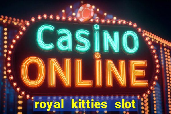 royal kitties slot free play