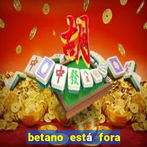 betano está fora do ar