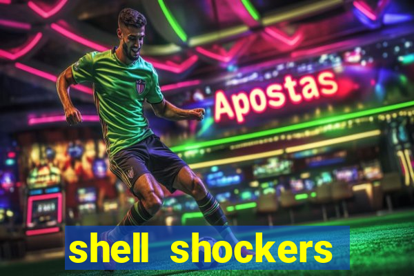 shell shockers crazy games