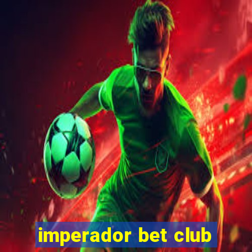 imperador bet club