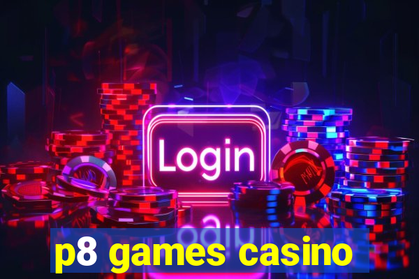 p8 games casino