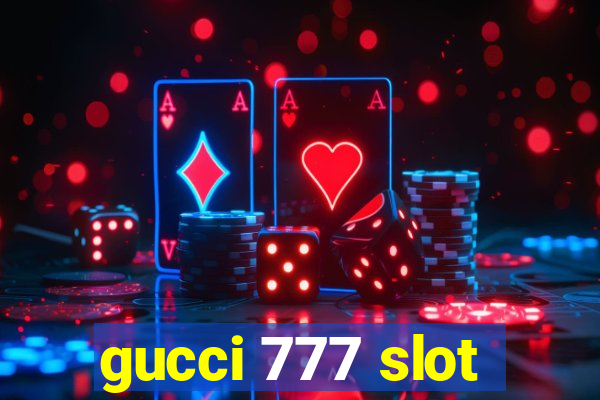 gucci 777 slot