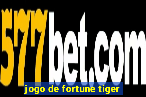 jogo de fortune tiger