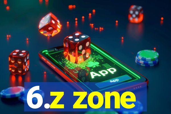 6.z zone