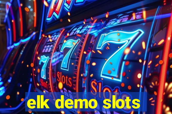 elk demo slots