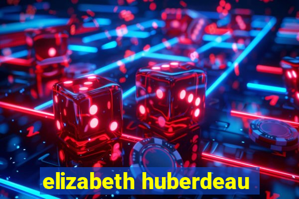 elizabeth huberdeau