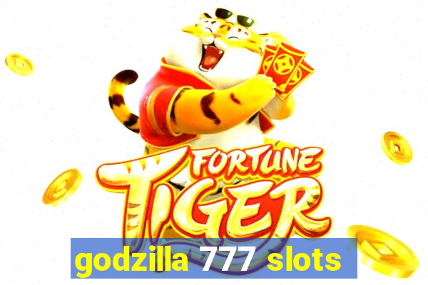 godzilla 777 slots