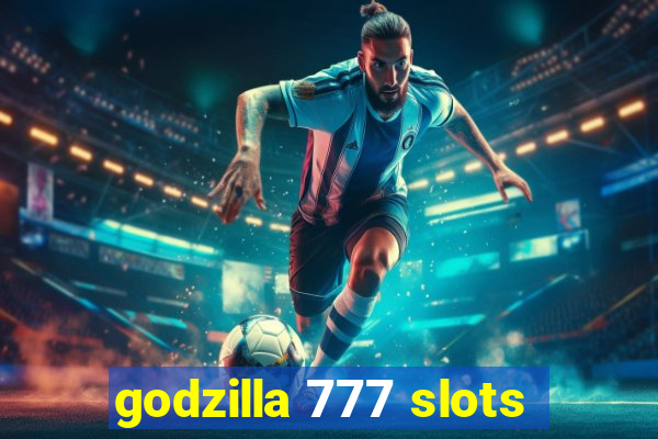 godzilla 777 slots