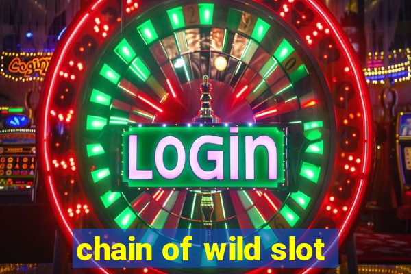 chain of wild slot