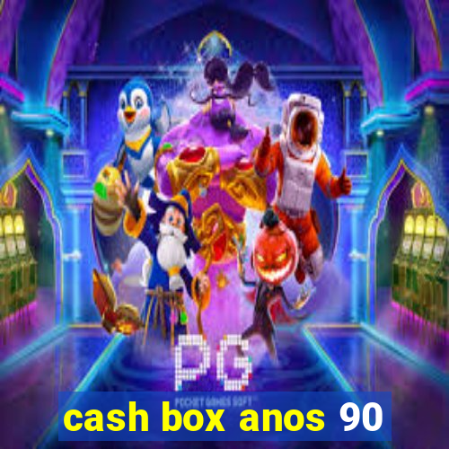 cash box anos 90