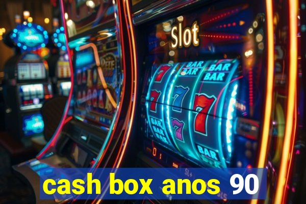 cash box anos 90