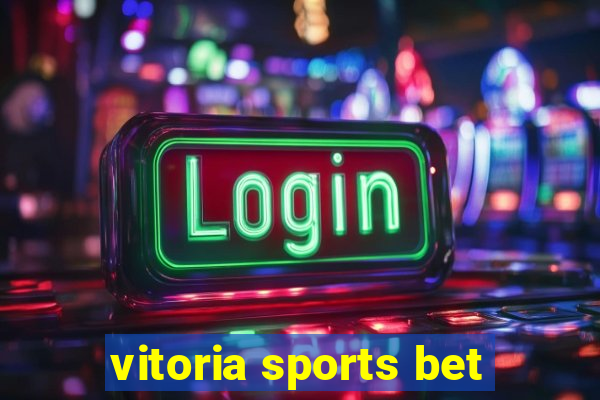 vitoria sports bet