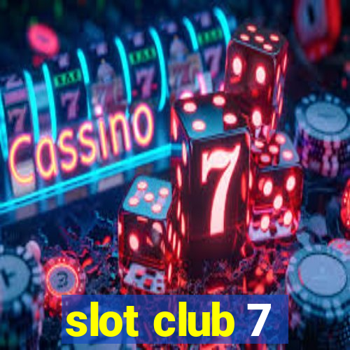 slot club 7