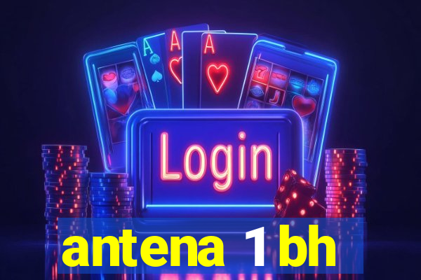 antena 1 bh