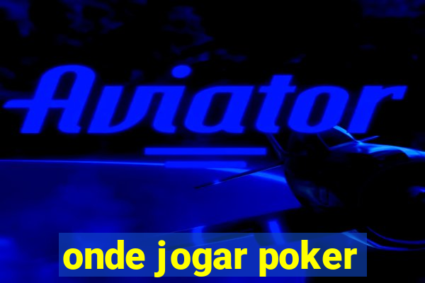 onde jogar poker